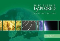 Discipleship Explored: Universal Edition (Study Guide) Discipleship Explored: Universal Edition (Study Guide)