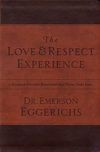 The Love and Respect Experience The Love and Respect Experience