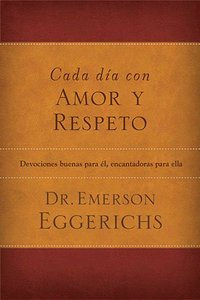 Cada Dia Con Amor Y Respeto (Love And Respect Experience) Cada Dia Con Amor Y Respeto (Love And Respect Experience)