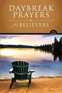 Daybreak: Prayers For Believers (Daybreak Books Series) Daybreak: Prayers For Believers (Daybreak Books Series)