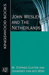 John Wesley and the Netherlands John Wesley and the Netherlands