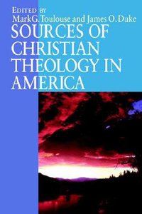 Sources of Christian Theology in America Sources of Christian Theology in America