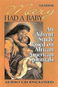 Mary Had a Baby (Leaders Guide With Music Cd) Mary Had a Baby (Leaders Guide With Music Cd)