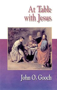 Jesus Collection: At the Table With Jesus (8 Sessions) Jesus Collection: At the Table With Jesus (8 Sessions)