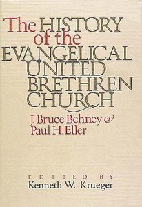 History of the Evangelical United Brethren Church History of the Evangelical United Brethren Church