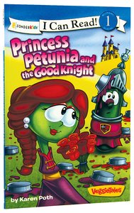 Princess Petunia and the Good Knight (I Can Read!1/veggietales Series) Princess Petunia and the Good Knight (I Can Read!1/veggietales Series)