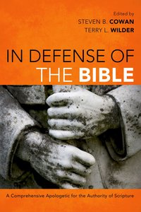 In Defense of the Bible In Defense of the Bible