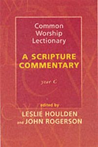 Common Worship Lectionary: A Scripture Commentary (Year C) Common Worship Lectionary: A Scripture Commentary (Year C)
