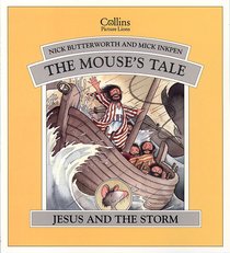 Jesus and the Storm (The Mouses Tale) (Animal Tales Series) Jesus and the Storm (The Mouses Tale) (Animal Tales Series)