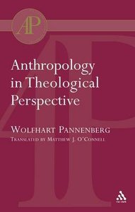 Anthropology in Theological Perspective Anthropology in Theological Perspective