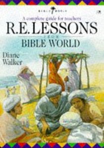 R E Lessons From Bible World (Religious Education) R E Lessons From Bible World (Religious Education)