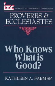 Itc Proverbs & Ecclesiastes (International Theological Commentary Series) Itc Proverbs & Ecclesiastes (International Theological Commentary Series)