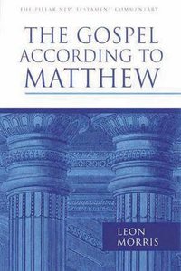 The Gospel According to Matthew (Pillar New Testament Commentary Series) The Gospel According to Matthew (Pillar New Testament Commentary Series)
