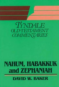 Nahum, Habakkuk & Zephaniah (Tyndale Old Testament Commentary Series) Nahum, Habakkuk & Zephaniah (Tyndale Old Testament Commentary Series)