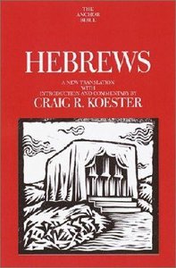 Anchor: Hebrews (#36 in Anchor Bible Commentaries Series) Anchor: Hebrews (#36 in Anchor Bible Commentaries Series)