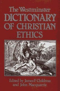 The Westminster Dictionary of Christian Ethics The Westminster Dictionary of Christian Ethics