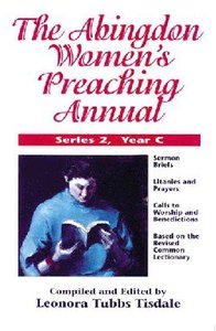 The Abingdon Womens Preaching Annual (Series 2 Year C) The Abingdon Womens Preaching Annual (Series 2 Year C)