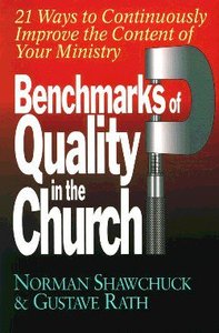 Benchmarks of Quality in the Church Benchmarks of Quality in the Church