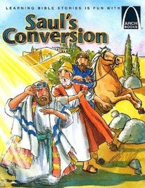 Sauls Conversion (Arch Books Series) Sauls Conversion (Arch Books Series)