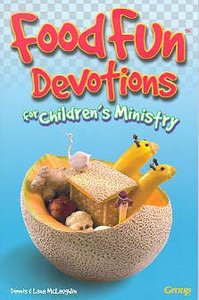 Food Fun Devotions For Childrens Ministry Food Fun Devotions For Childrens Ministry