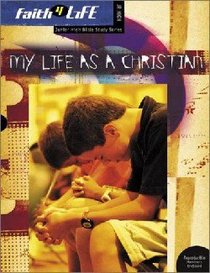 Faith 4 Life: My Life as a Christian (Jr High) Faith 4 Life: My Life as a Christian (Jr High)