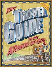 Kids Travel Guide to the Armor of God Kids Travel Guide to the Armor of God