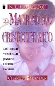 Matrimonio Cristocentrico, El (Christ Centered Marriage, The) Matrimonio Cristocentrico, El (Christ Centered Marriage, The)