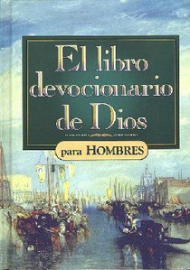 El Libro Devocionario De Dios Para Hombres (Gods Little Devotional Book For Men) El Libro Devocionario De Dios Para Hombres (Gods Little Devotional Book For Men)