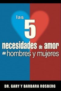 Las 5 Necesidades De Amor De Hombres Y Mujeres (5 Love Needs Of Men And Women) Las 5 Necesidades De Amor De Hombres Y Mujeres (5 Love Needs Of Men And Women)