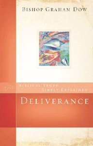 Deliverance (Biblical Truths Simply Explained Series) Deliverance (Biblical Truths Simply Explained Series)