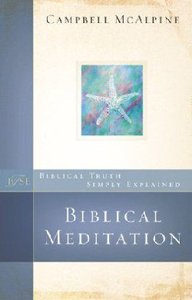 Bste: Biblical Meditation (Biblical Truths Simply Explained Series) Bste: Biblical Meditation (Biblical Truths Simply Explained Series)