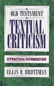 Old Testament Textual Criticism: Practical Introduction Old Testament Textual Criticism: Practical Introduction