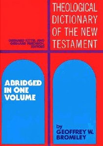 Tdnt: Theological Dictionary of the New Testament (Abridged In One Volume) Tdnt: Theological Dictionary of the New Testament (Abridged In One Volume)