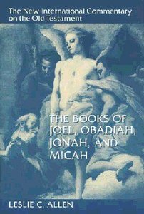 The Books of Joel, Obadiah, Jonah, and Micah (New International Commentary On The Old Testament Series) The Books of Joel, Obadiah, Jonah, and Micah (New International Commentary On The Old Testament Series)