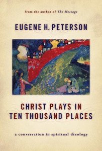 Christ Plays in Ten Thousand Places (#01 in Spiritual Theology Series) Christ Plays in Ten Thousand Places (#01 in Spiritual Theology Series)