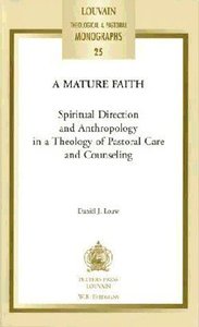 A Mature Faith (#25 in Louvain Theological & Pastoral Monographs Series) A Mature Faith (#25 in Louvain Theological & Pastoral Monographs Series)