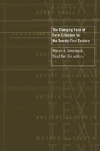 The Changing Face of Form Criticism For the 21St Century The Changing Face of Form Criticism For the 21St Century