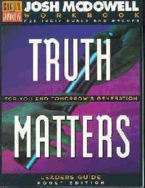 Truth Matters For You & Tomorrows Generation (Leaders Guide) Truth Matters For You & Tomorrows Generation (Leaders Guide)