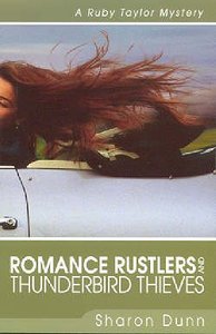Romance Rustlers and Thunderbird Thieves (Ruby Taylor Mysteries Series) Romance Rustlers and Thunderbird Thieves (Ruby Taylor Mysteries Series)