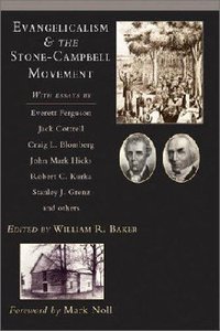 Evangelicalism & the Stone-Campbell Movement Evangelicalism & the Stone-Campbell Movement