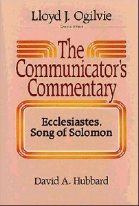 Ecclesiastes, Song of Solomon (#15.2 in Communicators Commentary Old Testament Series) Ecclesiastes, Song of Solomon (#15.2 in Communicators Commentary Old Testament Series)