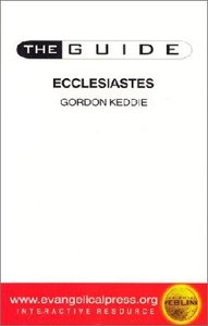 Guide: Ecclesiastes (The Guide Old Testament Series) Guide: Ecclesiastes (The Guide Old Testament Series)
