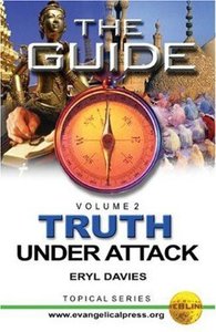 Guide: Truth Under Attack Volume 2 (The Guide Topical Series) Guide: Truth Under Attack Volume 2 (The Guide Topical Series)