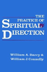 The Practice of Spiritual Direction The Practice of Spiritual Direction
