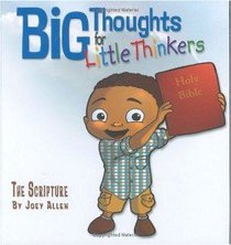 The Scripture (Big Thoughts For Little Thinkers Series) The Scripture (Big Thoughts For Little Thinkers Series)