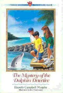 Mystery of the Dolphin Detective (#08 in Three Cousins Dc Series) Mystery of the Dolphin Detective (#08 in Three Cousins Dc Series)