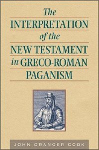 The Interpretation of the New Testament in Greco-Roman Paganism The Interpretation of the New Testament in Greco-Roman Paganism