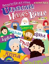 Undercover Heroes of the Bible: Grades 5&6 (Reproducible) Undercover Heroes of the Bible: Grades 5&6 (Reproducible)