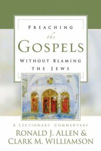 Preaching the Gospels Without Blaming the Jews Preaching the Gospels Without Blaming the Jews