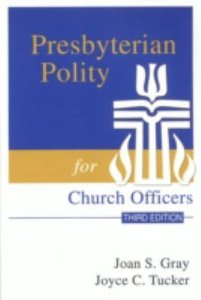 Presbyterian Polity For Church Officers (3rd Edition) Presbyterian Polity For Church Officers (3rd Edition)